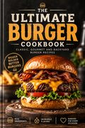 The Ultimate Burger CookBook